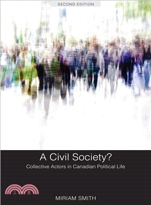 A Civil Society? ― Collective Actors in Canadian Political Life, Second Edition