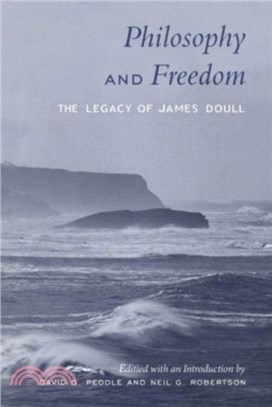 Philosophy and Freedom：The Legacy of James Doull