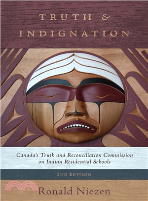 Truth and Indignation ― Canada's Truth and Reconciliation Commission on Indian Residential Schools