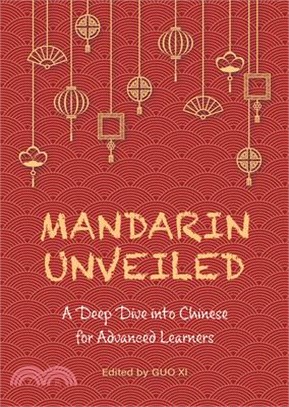 Mandarin Unveiled: A Deep Dive Into Chinese for Advanced Learners