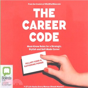 The Career Code ― Must-Know Rules for a Strategic, Stylish, and Self-Made Career