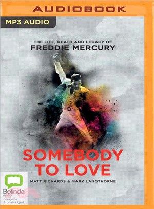 Somebody to Love ― The Life, Death and Legacy of Freddie Mercury