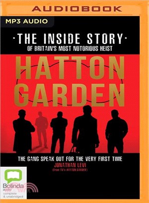 Hatton Garden ― The Inside Story: the Gang Finally Talks from Behind Bars