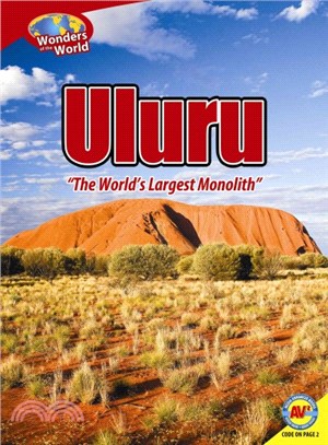 Uluru ─ The Largest Monolith in the World