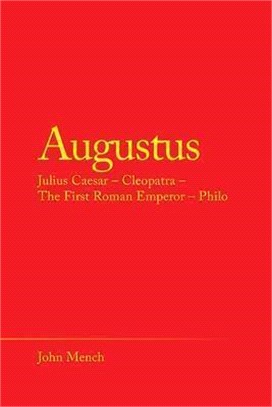 Augustus: Julius Caesar - Cleopatra - the First Roman Emperor - Philo