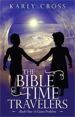 The Bible Time Travelers: Book One: a Giant Problem