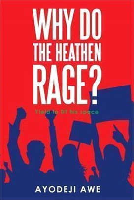 Why Do the Heathen Rage?