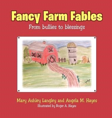 Fancy Farm Fables: From Bullies to Blessings