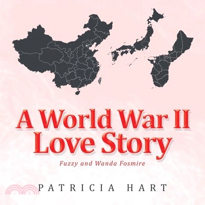A World War Ii Love Story: Fuzzy and Wanda Fosmire