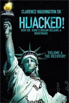 Hijacked!: How Dr. King's Dream Became a Nightmare