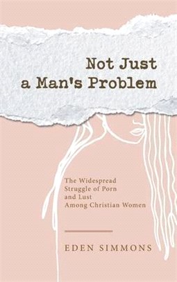 Not Just a Man's Problem: The Widespread Struggle of Porn and Lust Among Christian Women