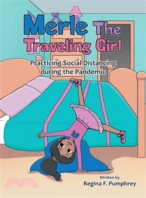 Merle the Traveling Girl: Practicing Social Distancing During the Pandemic