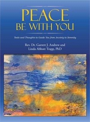 Peace Be with You: Tools and Thoughts to Guide You from Anxiety to Serenity