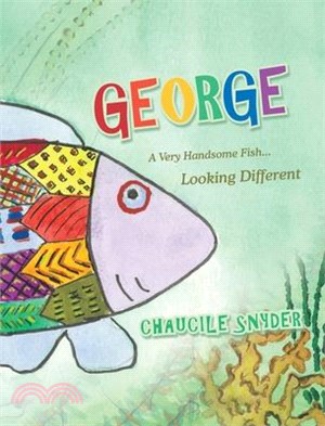George: A Very Handsome Fish... Looking Different