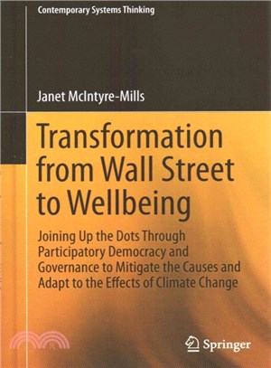 Transformation from Wall Street to Wellbeing ― Joining Up the Dots Through Participatory Democracy and Governance to Mitigate the Causes and Adapt to the Effects of Climate Change