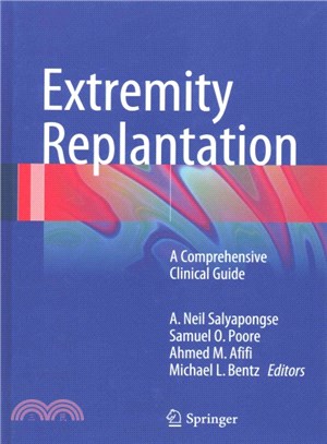 Extremity Replantation ─ A Comprehensive Clinical Guide