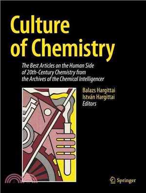 Culture of Chemistry ― The Best Articles on the Human Side of 20th-century Chemistry from the Archives of the Chemical Intelligencer