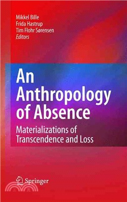 An Anthropology of Absence ― Materializations of Transcendence and Loss