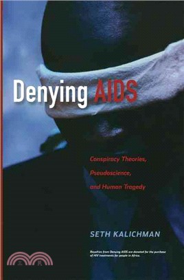 Denying AIDS ― Conspiracy Theories, Pseudoscience, and Human Tragedy