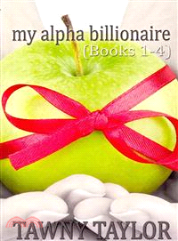 My Alpha Billionaire ― What He Wants Books 1-4