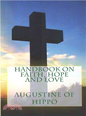 Handbook on Faith, Hope and Love