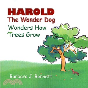 Harold the Wonder Dog Wonders How Trees Grow