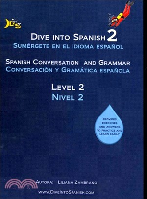 Dive into Spanish ― Spanish Conversation and Grammar Level 2