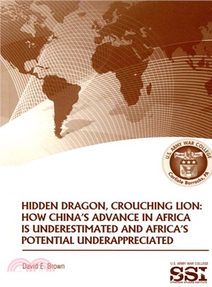 Hidden Dragon, Crouching Lion ― How China's Advance in Africa Is Underestimated and Africa's Potential Underappreciated