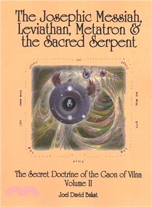 The Josephic Messiah, Leviathan, Metatron and the Sacred Serpent