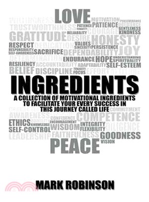Ingredients ─ A Collection of Motivational Ingredients to Facilitate Your Every Success in This Journey Called Life