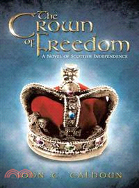 The Crown of Freedom ─ A Novel of Scottish Independence