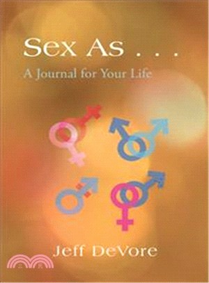 Sex As . . . ― A Journal for Your Life