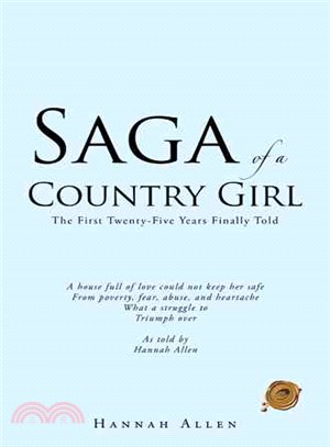 Saga of a Country Girl ─ The First Twenty-Five Years Finally Told