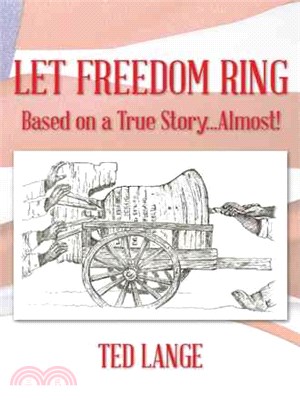 Let Freedom Ring ─ Based on a True Story...almost!