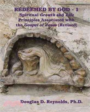 Redeemed by God - 1 ― Spiritual Growth and Life Principles Associated With the Gospel of Jesus