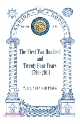 Albion Lodge196er ─ The First Two Hundred and Twenty Four Years 1790-2014