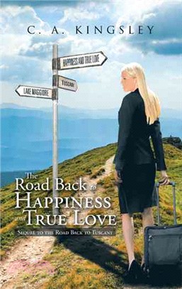 The Road Back to Happiness and True Love ─ Sequel to the Road Back to Tuscany