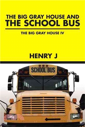 The Big Gray House and the School Bus ─ The Big Gray House IV