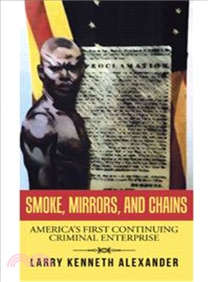 Smoke, Mirrors, and Chains ─ America's First Continuing Criminal Enterprise