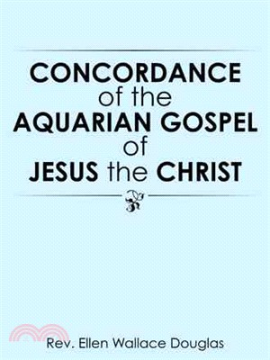 Concordance of the Aquarian Gospel of Jesus the Christ