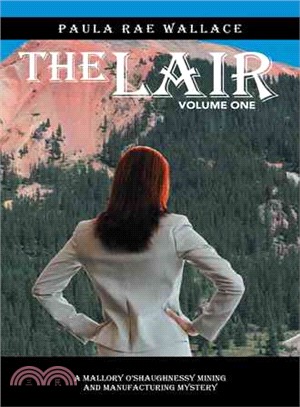 The Lair ─ A Mallory O'shaughnessy Mining and Manufacturing Mystery