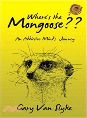 Where's the Mongoose? ─ An Addictive Mind's Journey