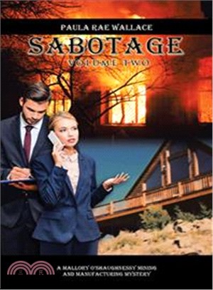 Sabotage ― A Mallory Ohaughnessy Mining and Manufacturing Mystery