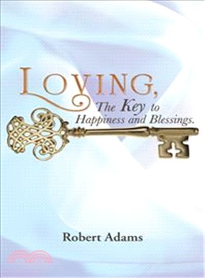 Loving ─ The Key to Happiness and Blessings.