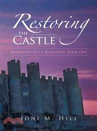 Restoring the Castle ― Restoring Faith Romances, Book One