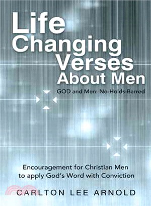 Life-changing Verses About Men ─ Encouragement for Christian Men to Apply God's Word With Conviction