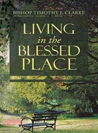 Living in the Blessed Place