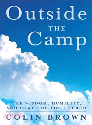 Outside the Camp ― The Wisdom, Humility, and Power of the Church