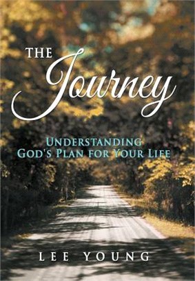The Journey ─ Understanding God's Plan for Your Life