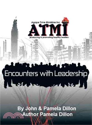 Encounters With Leadershiproducing and Promoting Healthy Leaders ─ Handbook and Manual of Mentorship and Fellowship